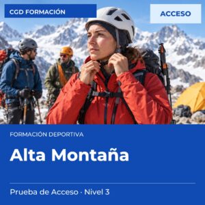 Prueba de Acceso a Técnico Deportivo Superior en Alta Montaña – Nivel 3 – prueba de acceso a enseñanzas deportivas, CAED CGD