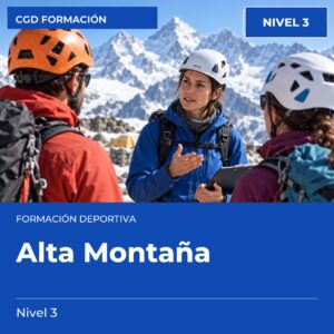 Técnico Deportivo Superior en Alta Montaña – Nivel 3 – titulación oficial de enseñanzas deportivas, CAED CGD