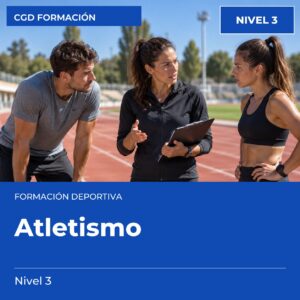 Técnico Deportivo Superior en Atletismo – Nivel 3 – titulación oficial de enseñanzas deportivas, CAED CGD