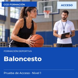 Prueba de Acceso a Técnico Deportivo en Baloncesto – Nivel 1 – prueba de acceso a enseñanzas deportivas, CAED CGD