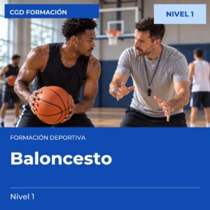 Técnico Deportivo en Baloncesto – Nivel 1 – titulación oficial de enseñanzas deportivas, CAED CGD