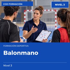 Técnico Deportivo Superior en Balonmano – Nivel 3 – titulación oficial de enseñanzas deportivas, CAED CGD