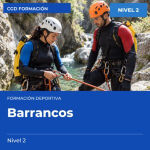 Técnico Deportivo en Barrancos – Nivel 2 – titulación oficial de enseñanzas deportivas, CAED CGD