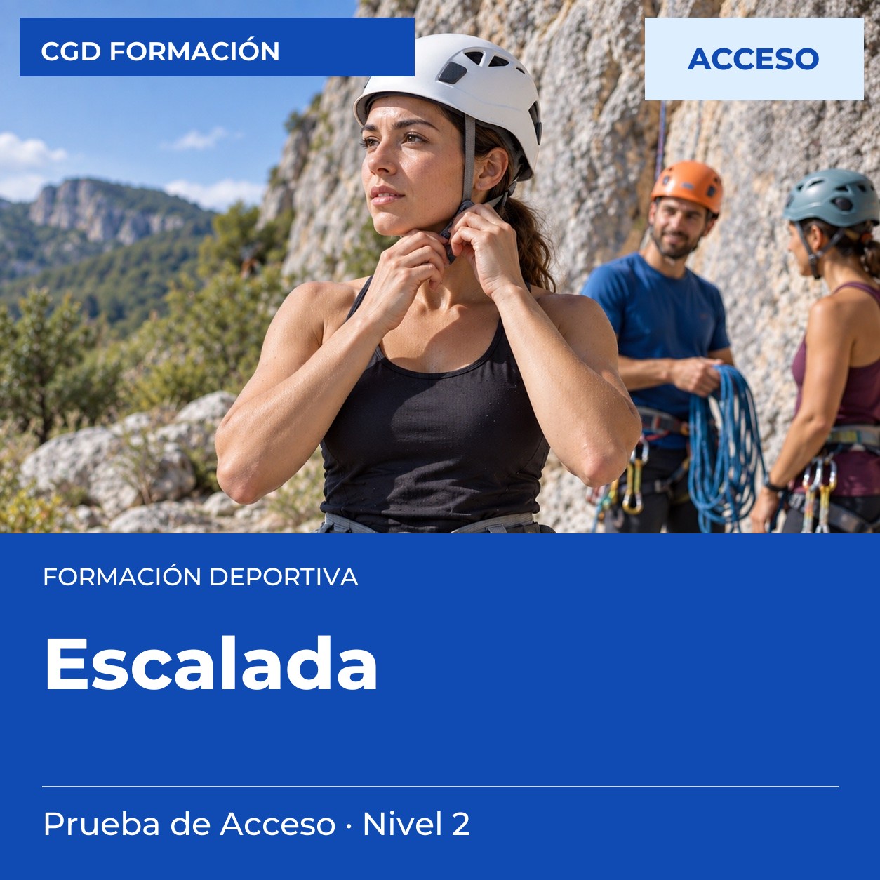 Prueba de Acceso a Técnico Deportivo en Escalada – Nivel 2 – prueba de acceso a enseñanzas deportivas, CAED CGD