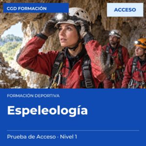 Prueba de Acceso a Técnico Deportivo en Espeleología – Nivel 1 – prueba de acceso a enseñanzas deportivas, CAED CGD