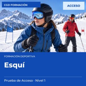 Prueba de Acceso a Técnico Deportivo en Esquí – Nivel 1 – prueba de acceso a enseñanzas deportivas, CAED CGD