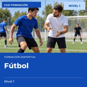 Técnico Deportivo en Fútbol – Nivel 1 – titulación oficial de enseñanzas deportivas, CAED CGD