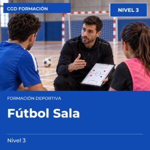 Técnico Deportivo Superior en Fútbol Sala – Nivel 3 – titulación oficial de enseñanzas deportivas, CAED CGD