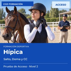 Prueba de Acceso a Técnico Deportivo en Hípica – Nivel 2 (Salto, Doma y CC) – prueba de acceso a enseñanzas deportivas, CAED CGD