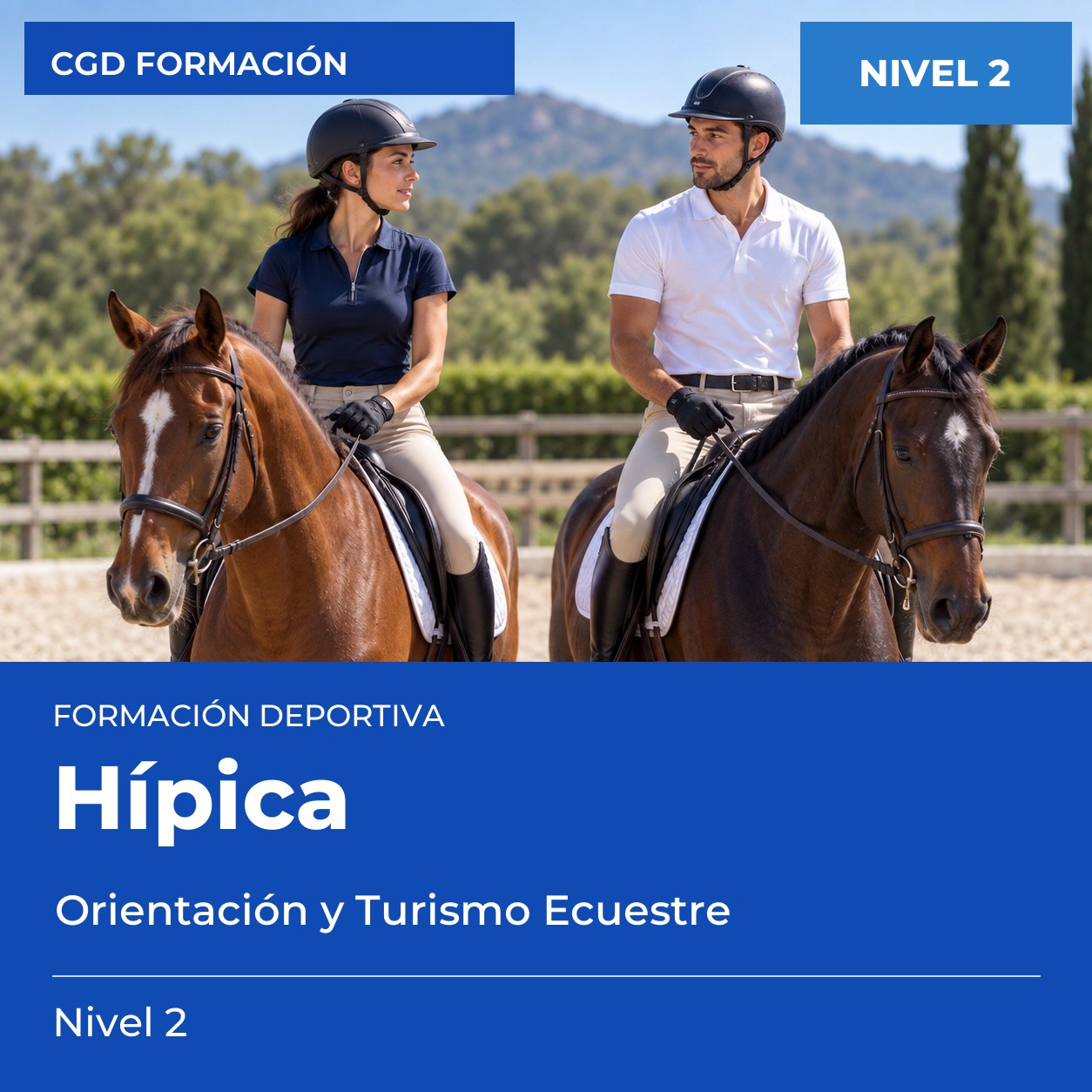 Técnico Deportivo en Hípica – Nivel 2 (Orientación y Turismo Ecuestre) – titulación oficial de enseñanzas deportivas, CAED CGD