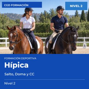 Técnico Deportivo en Hípica – Nivel 2 (Salto, Doma y CC) – titulación oficial de enseñanzas deportivas, CAED CGD