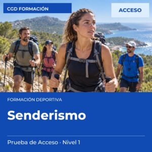 Prueba de Acceso a Técnico Deportivo en Senderismo – Nivel 1 – prueba de acceso a enseñanzas deportivas, CAED CGD